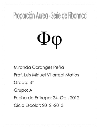 Miranda Coranges Peña
Prof. Luis Miguel Villarreal Matías
Grado: 3°
Grupo: A
Fecha de Entrega: 24. Oct. 2012
Ciclo Escolar: 2012 -2013
 