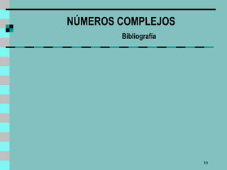 NÚMEROS COMPLEJOS   Bibliografía 
