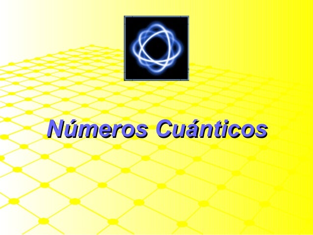 cuarto numero cuantico numero cuantico cuarto numero cuantico numero cuantico
