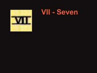 VII - Seven 
 