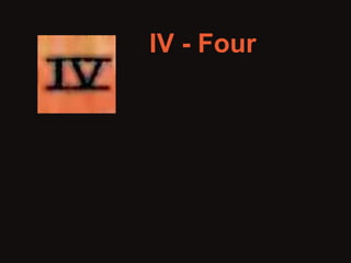 IV - Four 
 