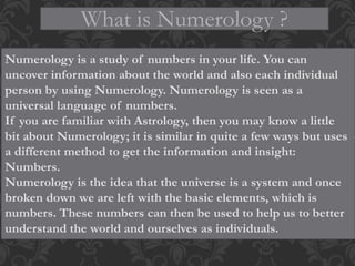 Name Numerology Numerology is the study of numbers and their