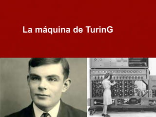 La máquina de TurinG
 