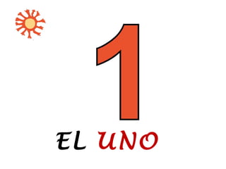 EL UNO
 