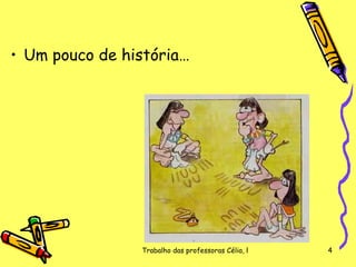 Um pouco de história… 