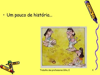 Um pouco de história… 