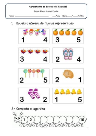 Agrupamento de Escolas de Mealhada
Escola Básica de Casal Comba
Nome: _____________________________ ___º ano Data ____/ ____/ 2016
 