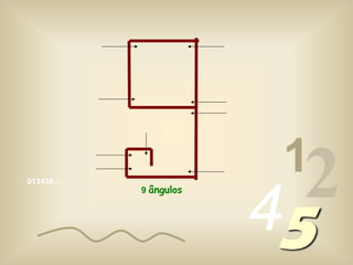 «
1
2
45
9 ângulos
 