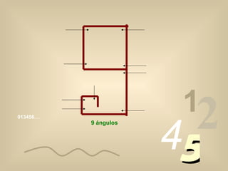 1
013456…
          9 ángulos



                      45
                        2
 