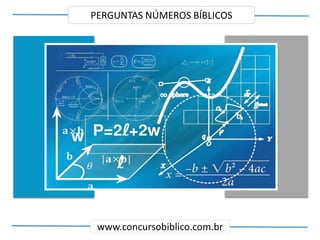 www.concursobiblico.com.br
PERGUNTAS NÚMEROS BÍBLICOS
 