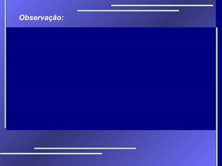 Observação: 