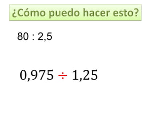 80 : 2,5
 