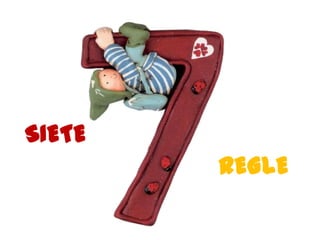    SIETE  REGLE