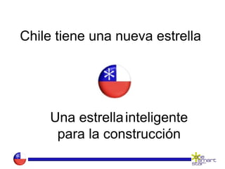 Chile tiene una nueva estrella

Una estrella inteligente
para la construcción

 