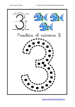 Ginés Ciudad-Real Núñez LECTOESCRITURA DE NÚMEROS GRAFOMOTRICIDAD
www.orientacionandujar.es
 