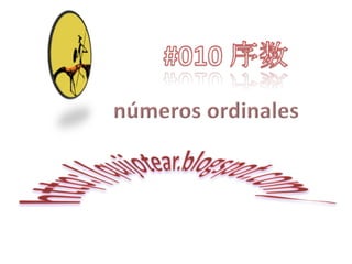 #010 序数  números ordinales http://quijotear.blogspot.com/ 