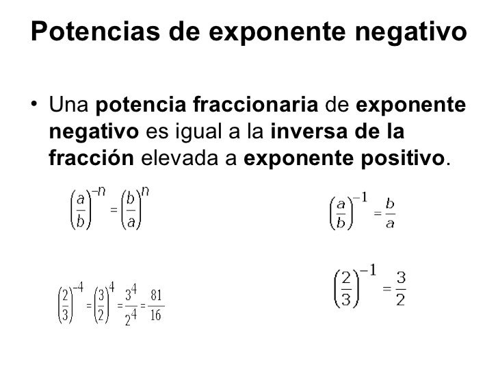 Potencias de exponente negativo <ul><li>Una  potencia fraccionaria  de  exponente negativo  es igual a la  inversa de la f...