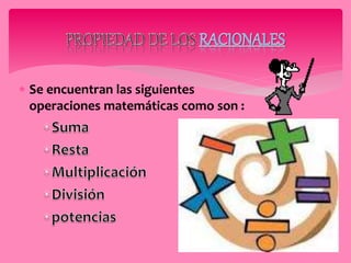  Se encuentran las siguientes 
operaciones matemáticas como son : 
 