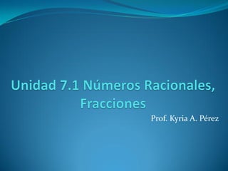 Prof. Kyria A. Pérez
 