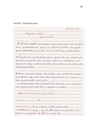 248




ANEXO J – Relatório da aula 6
 