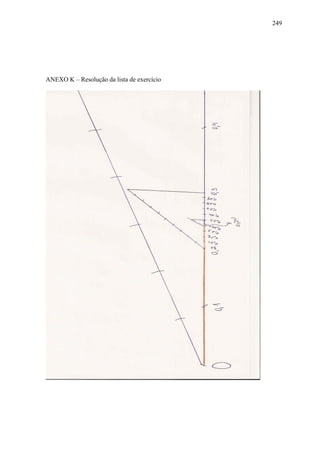249




ANEXO K – Resolução da lista de exercício
 