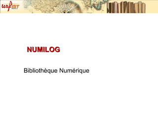 NUMILOG Bibliothèque Numérique 