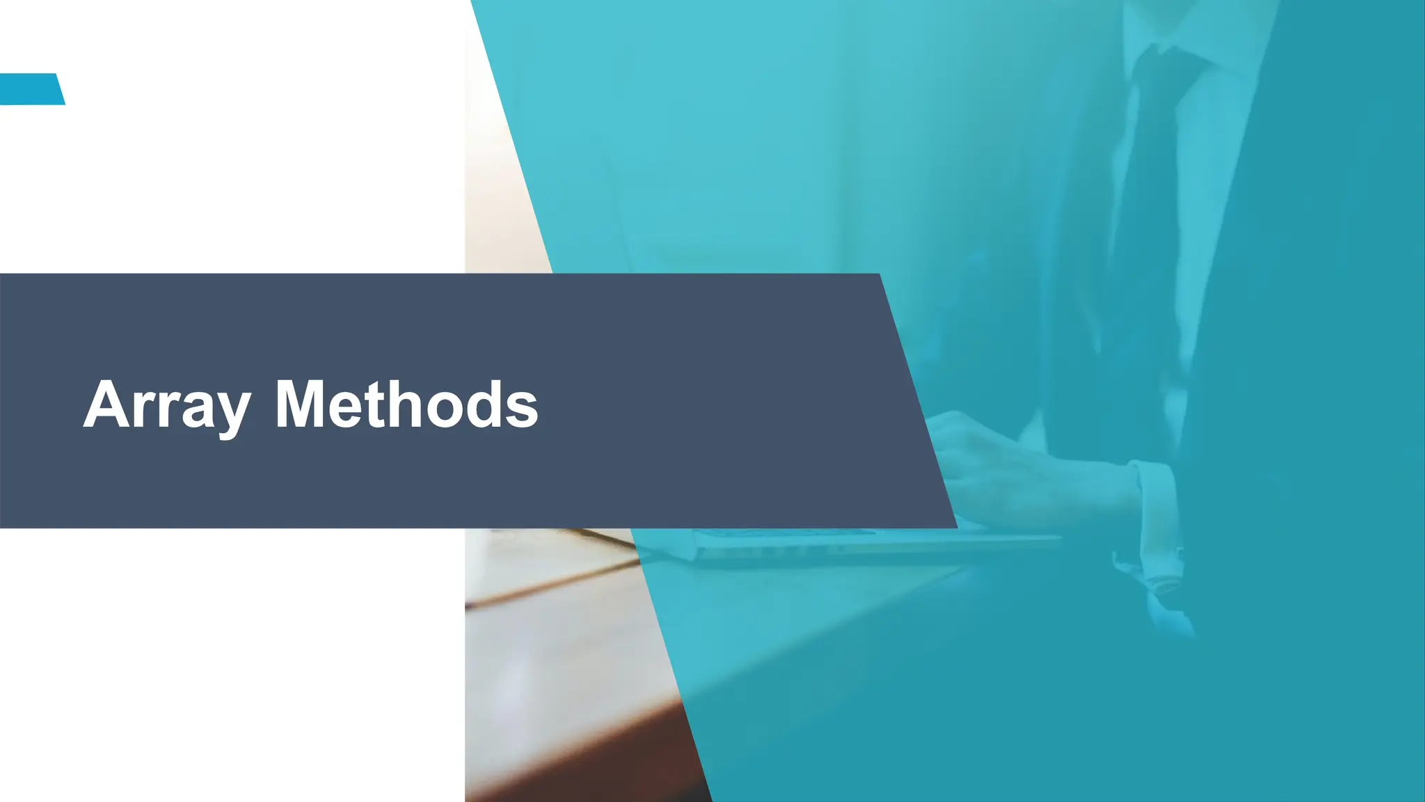 Array Methods
 