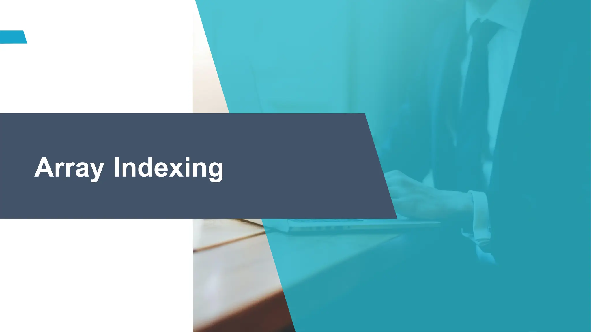 Array Indexing
 