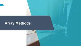 Array Methods
 