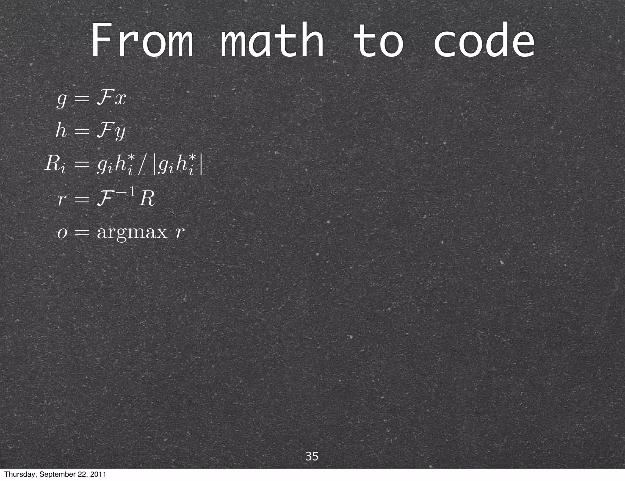 From math to code 35 Thursday, September 22, 2011 