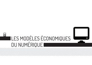 Les modèles économiques
 du numérique
k11kkkkkkkkkkk
 