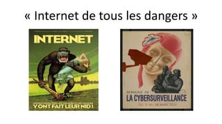 « Internet de tous les dangers »
 