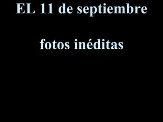 EL 11 de septiembre fotos inéditas 09.10.02 by JML 
