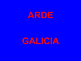 ARDE GALICIA 