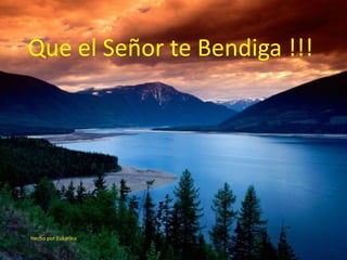 Que el Señor te Bendiga !!!Hecho por Eukarina