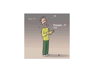 Porqué…?!?!? 