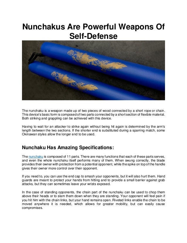 Nunchakus are powerful weapons of self defense