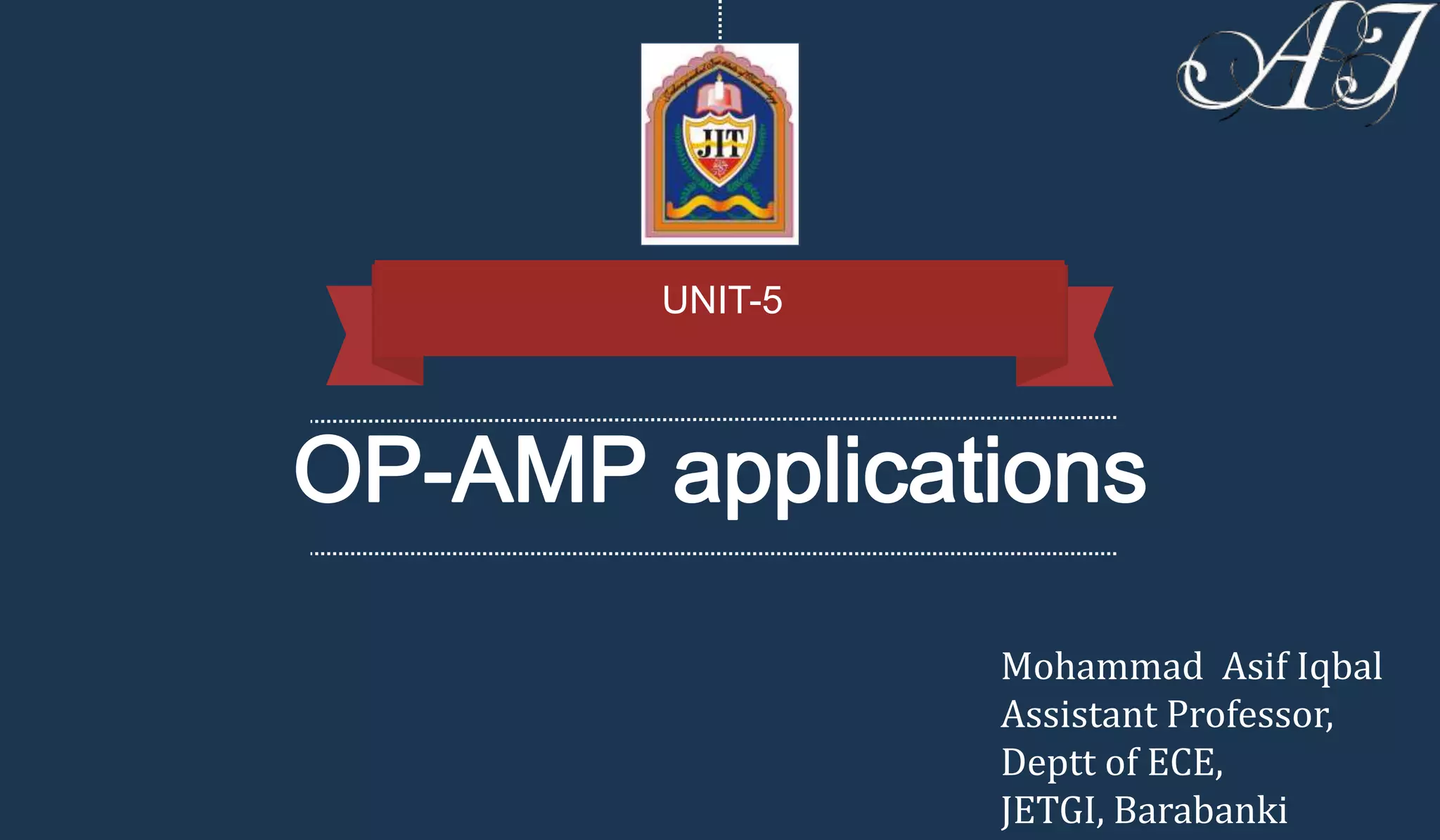 UNIT-5
Mohammad Asif Iqbal
Assistant Professor,
Deptt of ECE,
JETGI, Barabanki
 