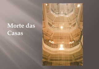 Morte das Casas