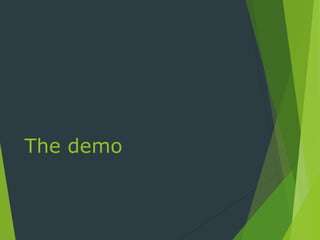 The demo
 