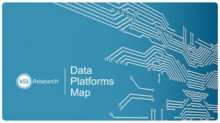 Data 
Platforms 
Map 
 