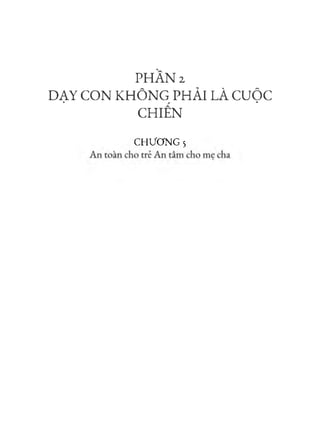 PHẦNz
DẠY CON KHÔNG PHẢI LÀ cuộc
CHIẾN
CHƯƠNG 5
 