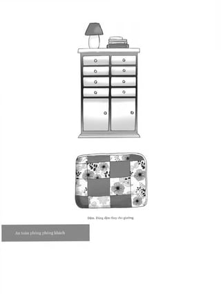 Đệm. Dùng đệm thay cho giường.
Antoàn phòng phòngkhách
 