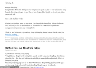 và tương ớt.

       Cua om dấm bỗng
       Sản phẩm thu được sẽ là những chú cua vàng màu của gạch, ăn giòn và bùi, vị mặn chua tổng
       hợp của dấm bỗng, hơi ngọt và cay. Ông xã bạn sẽ ngạc nhiên lắm đấy vì có một món nhắm
       ngon tuyệt mà.

       Bài và ảnh Mẹ Việt – Trân


       Cần tìm các cửa hàng, quán ăn, nhà hàng, chợ đầu mối bán sĩ cua đồng. Nếu ai có nhu cầu
       mua cua đồng về bán sĩ, chế biến thức ăn, món ăn liên hệ với Bửu để có giá tốt nhất
       dangquocbuu@gmail.com hay 0989238078.

       Ngoài ra, Bửu nhận cung cấp cua đồng giống số lượng lớn, không hạn chế cho các trang trại
       Continue reading →

       Posted in Ban Cua Dong, Cua Dong, Cua Dong Giong, Giong Cua Dong, Mon Ngon Tu Cua Dong, Mua Cua Dong,
       Nuoi Cua Dong | Tagged ban, ban cua dong, bán cua đồng, cua, cua dong, cua dong giong, cua đồng om dấm, giong
       cua dong, mon ngon, mua, mua cua, mua cua dong, nuoi cua dong, om dam, om dấm, vua cua | Để lại phản hồi




       Kỹ thuật nuôi cua đồng trong ruộng
       Posted on 23/11/2011


       Kỹ thuật nuôi cua đồng trong ruộng
       Với giá bán cua đồng trên thị trường hiện nay rất cao đối tượng cua đồng đang được bà con
       nông dân chú ý đến như một loại thủy sản giúp bà con nông dân làm giầu nhanh chóng và
       bền vững, chi phí ít
       Cua đồng thuộc lớp giáp xác, bộ 10 chân. Ở nước ta cua đồng thường gặp ở vực nước ngọt:
       ao, hồ, ruộng, sông, suối, nước lợ nhạt vùng đồng bằng, trung du và miền núi.
open in browser PRO version      Are you a developer? Try out the HTML to PDF API                                      pdfcrowd.com
 