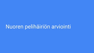 Nuoren pelihäiriön arviointi
 
