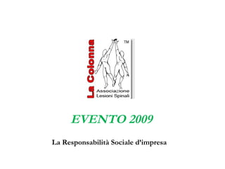 EVENTO 2009 La Responsabilità Sociale d’impresa 