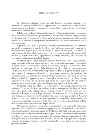   - 4 -
PRESENTAZIONE
Le riflessioni sollecitate e raccolte dalla Società Geografica Italiana, e ora
presentate in questa ...