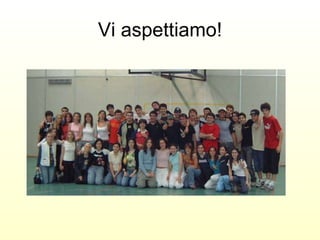 Vi aspettiamo! 