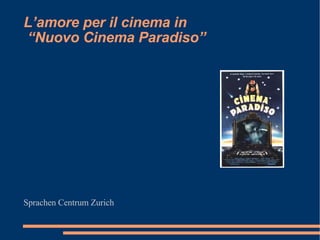 L’amore per il cinema in  “Nuovo Cinema Paradiso” Sprachen Centrum Zurich 