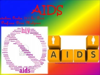 AIDS
adalino Giulia IV C Ec Diet.
 Prof.ssa Dina Malgieri




                               http://pillolepsicologiche.com/2012/04/11/hiv-aids-e-miti-da-sfatare/
 